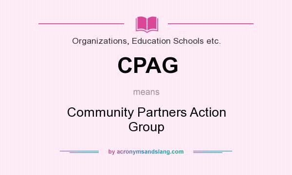What does CPAG mean? It stands for Community Partners Action Group