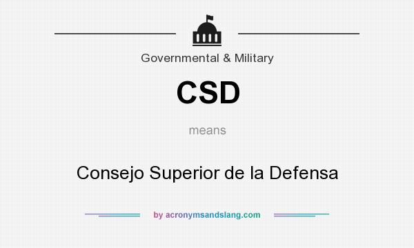 What does CSD mean? It stands for Consejo Superior de la Defensa