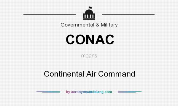 What does CONAC mean? It stands for Continental Air Command