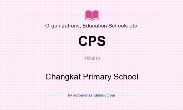 What does CPS mean? It stands for Changkat Primary School