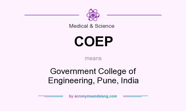 What does COEP mean? It stands for Government College of Engineering, Pune, India