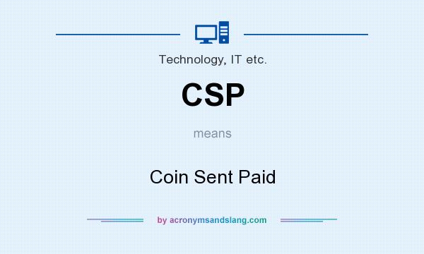 What does CSP mean? It stands for Coin Sent Paid