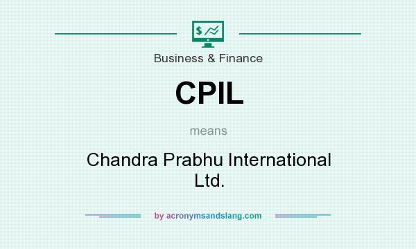 What does CPIL mean? It stands for Chandra Prabhu International Ltd.