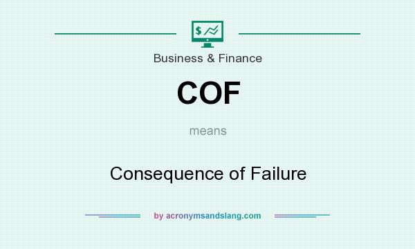 What does COF mean? It stands for Consequence of Failure