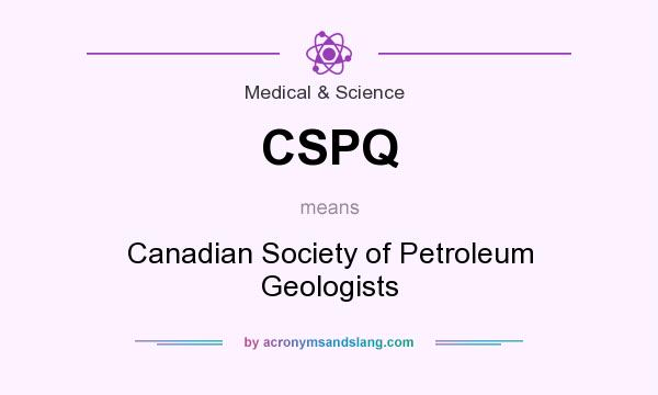What does CSPQ mean? It stands for Canadian Society of Petroleum Geologists
