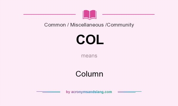 What does COL mean? It stands for Column