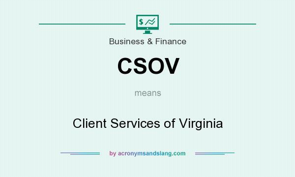 What does CSOV mean? It stands for Client Services of Virginia