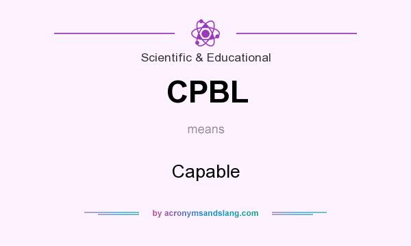What does CPBL mean? It stands for Capable