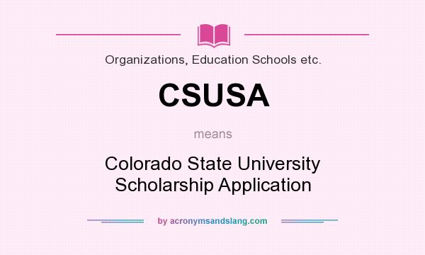 What does CSUSA mean? It stands for Colorado State University Scholarship Application