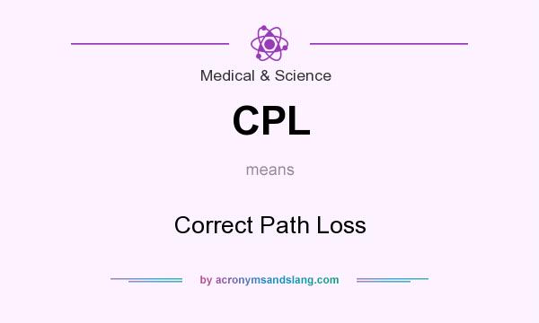 What does CPL mean? It stands for Correct Path Loss