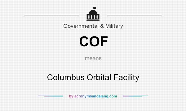 What does COF mean? It stands for Columbus Orbital Facility