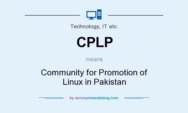 What does CPLP mean? It stands for Community for Promotion of Linux in Pakistan
