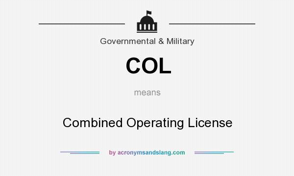 What does COL mean? It stands for Combined Operating License