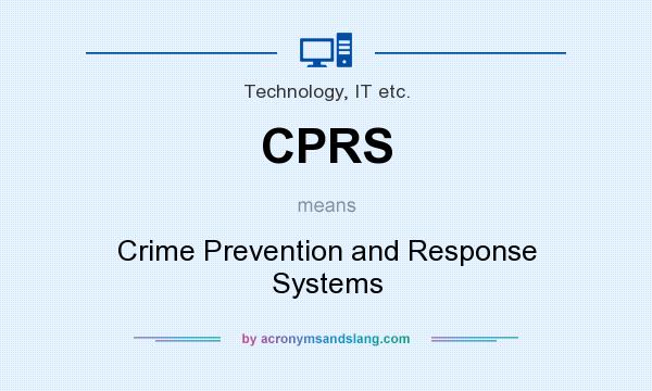 What does CPRS mean? It stands for Crime Prevention and Response Systems