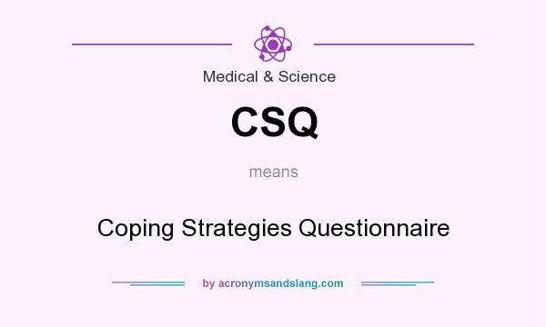 What does CSQ mean? It stands for Coping Strategies Questionnaire