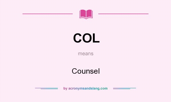 What does COL mean? It stands for Counsel