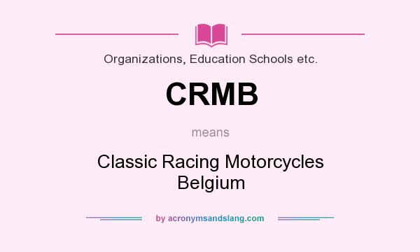 What does CRMB mean? It stands for Classic Racing Motorcycles Belgium