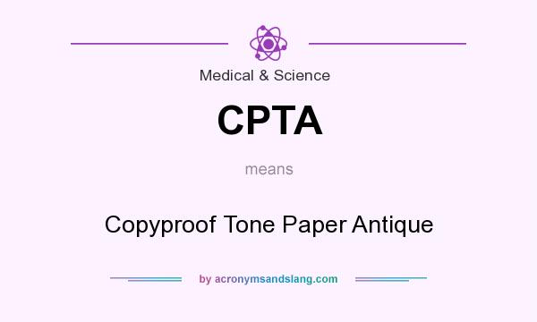What does CPTA mean? It stands for Copyproof Tone Paper Antique