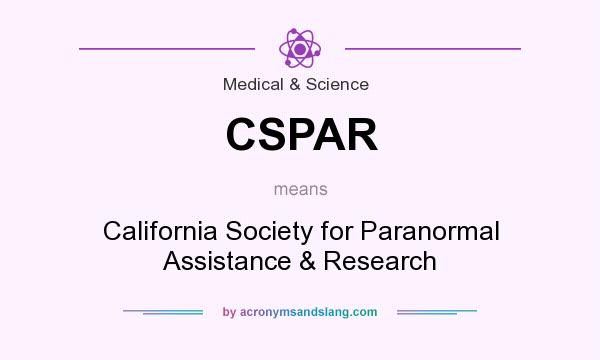 What does CSPAR mean? It stands for California Society for Paranormal Assistance & Research