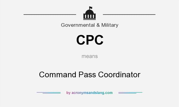 What does CPC mean? It stands for Command Pass Coordinator