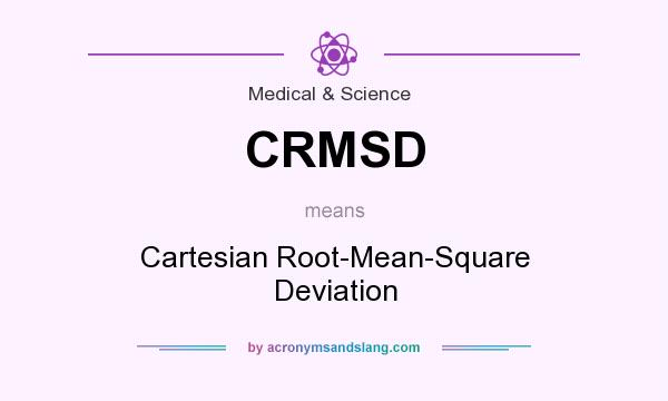 What does CRMSD mean? It stands for Cartesian Root-Mean-Square Deviation