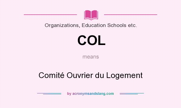 What does COL mean? It stands for Comité Ouvrier du Logement