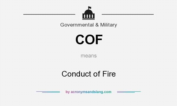 What does COF mean? It stands for Conduct of Fire