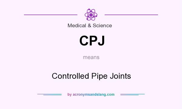 What does CPJ mean? It stands for Controlled Pipe Joints