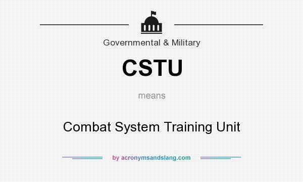 What does CSTU mean? It stands for Combat System Training Unit
