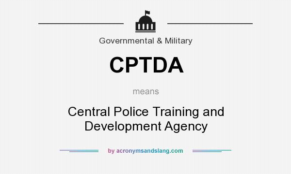 What does CPTDA mean? It stands for Central Police Training and Development Agency