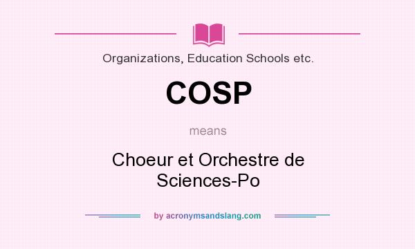 What does COSP mean? It stands for Choeur et Orchestre de Sciences-Po