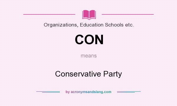 What does CON mean? It stands for Conservative Party