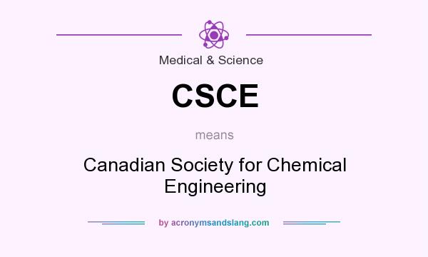 What does CSCE mean? It stands for Canadian Society for Chemical Engineering