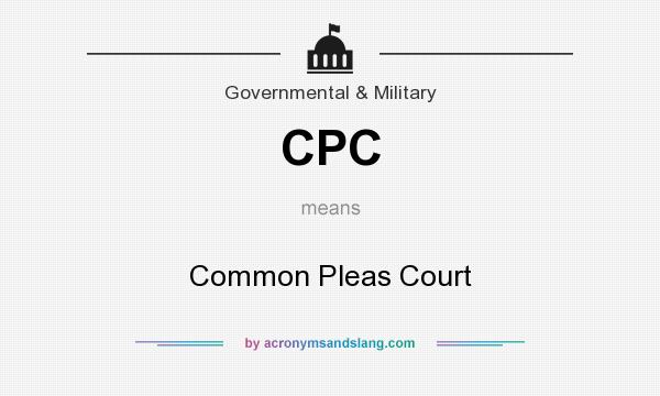 What does CPC mean? It stands for Common Pleas Court