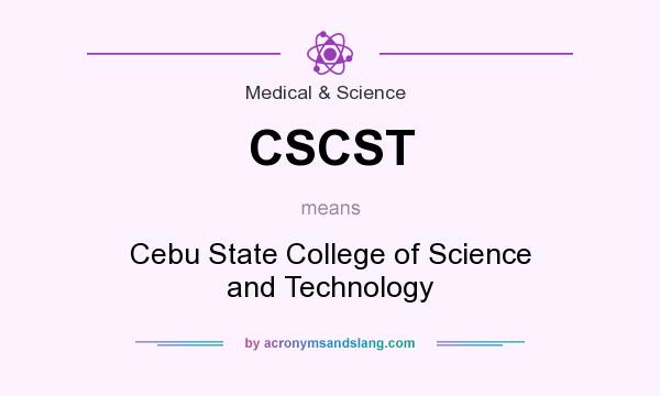What does CSCST mean? It stands for Cebu State College of Science and Technology