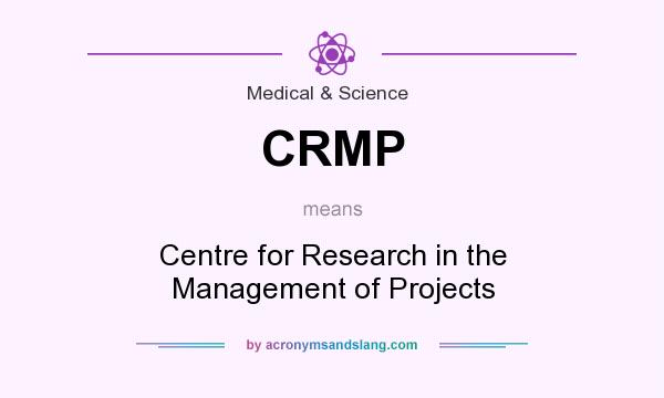 What does CRMP mean? It stands for Centre for Research in the Management of Projects
