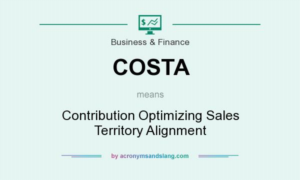 What does COSTA mean? It stands for Contribution Optimizing Sales Territory Alignment