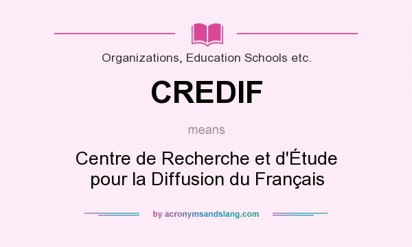 What does CREDIF mean? It stands for Centre de Recherche et d`Étude pour la Diffusion du Français