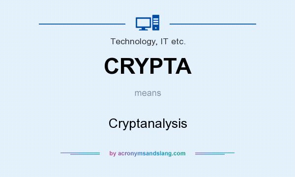 What does CRYPTA mean? It stands for Cryptanalysis