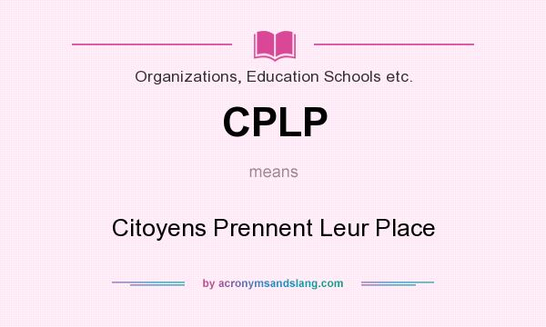 What does CPLP mean? It stands for Citoyens Prennent Leur Place