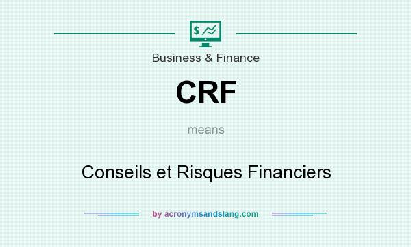 What does CRF mean? It stands for Conseils et Risques Financiers