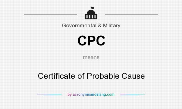 What does CPC mean? It stands for Certificate of Probable Cause
