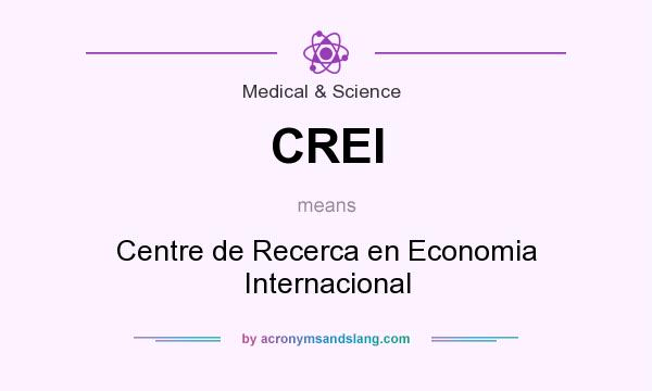 What does CREI mean? It stands for Centre de Recerca en Economia Internacional