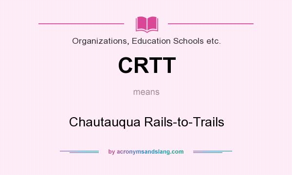 What does CRTT mean? It stands for Chautauqua Rails-to-Trails