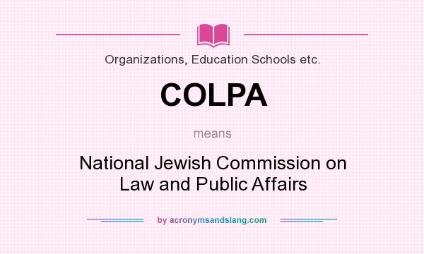 What does COLPA mean? It stands for National Jewish Commission on Law and Public Affairs