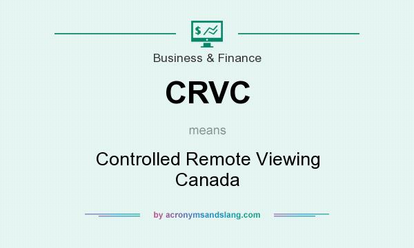 What does CRVC mean? It stands for Controlled Remote Viewing Canada
