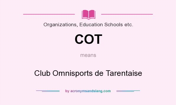 What does COT mean? It stands for Club Omnisports de Tarentaise