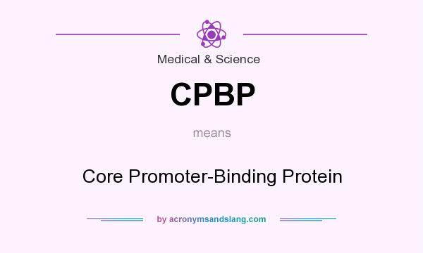 What does CPBP mean? It stands for Core Promoter-Binding Protein