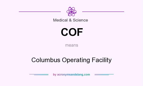 What does COF mean? It stands for Columbus Operating Facility