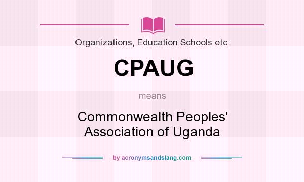 What does CPAUG mean? It stands for Commonwealth Peoples` Association of Uganda